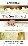 The Surfboard: How Using My Hands Helped Unlock My Mind