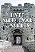 Late Medieval Castles