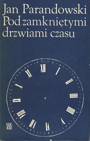 Pod zamkniętymi drzwiami czasu (Hardcover)