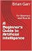 A Beginner's Guide to Artificial Intelligence: NEW CHAPTER ON CHATGPT