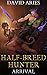 Arrival (Half-Breed Hunter #1)