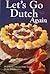 Let's Go Dutch Again: A Second Treasury of Dutch Cuisine