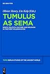 Tumulus as Sema: Space, Politics, Culture and Religion in the First Millennium BC (Topoi – Berlin Studies of the Ancient World/Topoi – Berliner Studien der Alten Welt Book 27)