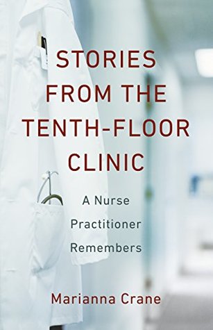 Stories from the Tenth-Floor Clinic: A Nurse Practitioner Remembers (Kindle Edition)