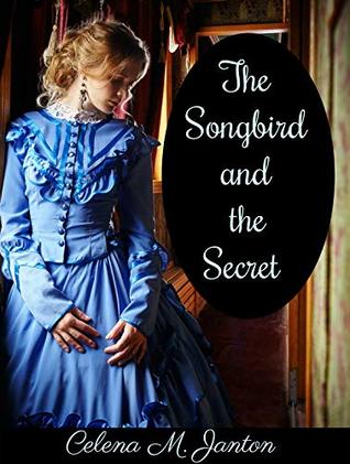 The Songbird and the Secret (Of Time and Eternity #1)