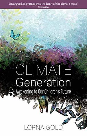 Climate Generation: Awakening to Our Children’s Future (Kindle Edition)
