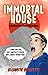 Immortal House