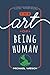 The Art of Being Human