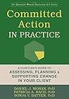 Committed Action in Practice: A Clinician's Guide to Assessing, Planning, and Supporting Change in Your Client (The Context Press Mastering ACT Series)