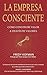 La empresa consciente: Cómo...