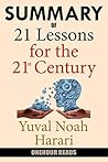 Summary Of 21 Lessons for the 21st Century By Yuval Noah Harari Summary Of 21 Lessons for the 21st Century By Yuval Noah Harari