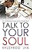 Talk to Your Soul: An Intro...