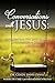 Conversations with Jesus: Experiencing the love of God through Jesus