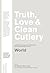 Truth, Love & Clean Cutlery by Jill Dupleix