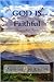 God Is Faithful: Stories Th...