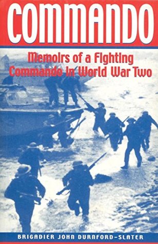 Commando: Memoirs of a Fighting Commando In World War Two (Greenhill Military Paperbacks)