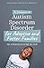 An Introduction to Autism for Adoptive and Foster Families: How to Understand and Help Your Child
