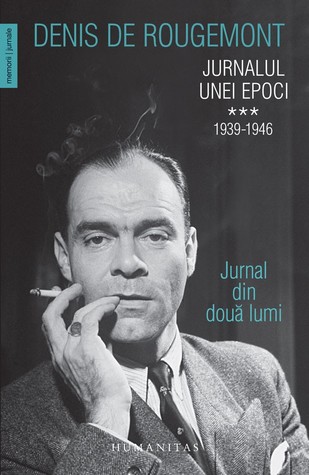 Jurnalul unei epoci: jurnal din două lumi (1939–1946)