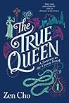 The True Queen by Zen Cho