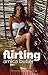 Flirting by Arnica Butler