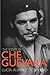 The Story Of Che Guevara by Lucía Álvarez de Toledo