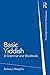 Basic Yiddish: A Grammar and Workbook (Routledge Grammar Workbooks)