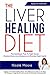 THE LIVER HEALING DIET: The...