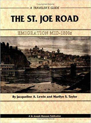 The St. Joe Road: Emigration Mid-1800s