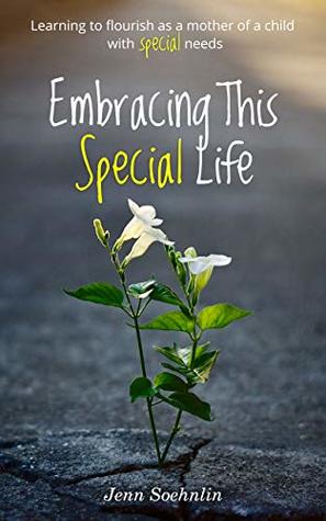 Embracing This Special Life (Kindle Edition)