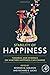 Stability of Happiness: Theories and Evidence on Whether Happiness Can Change
