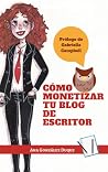 Cómo monetizar tu blog de escritor by Ana Gonzalez Duque