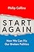 Start Again: How We Can Fix Our Broken Politics