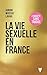 La vie sexuelle en France (NON FICTION) (French Edition)