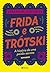 Frida e Trótski: A história de uma paixão secreta (Portuguese Edition)