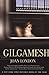 Gilgamesh: A Novel