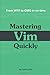 Mastering Vim Quickly: From...