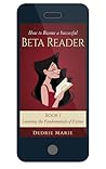 How to Become a Successful Beta Reader Book 1: Learning the Fundamentals of Fiction
