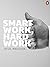 Smart Work, Hard Work: