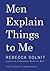 Men Explain Things To Me (Updated Edition)