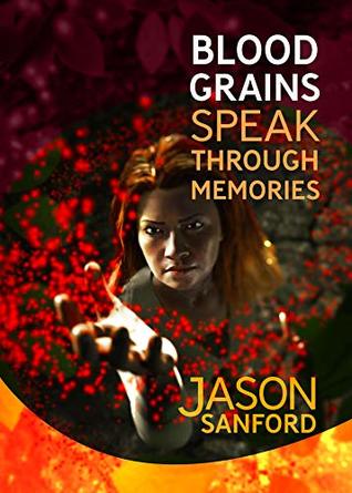 Blood Grains Speak Through Memories (Kindle Edition)