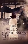 The Welsh Guardsman: A gripping, historical family saga, based on a true story (The Poverty and Privilege series)