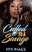 Cuffed To A Savage (Loving a Savage #1)