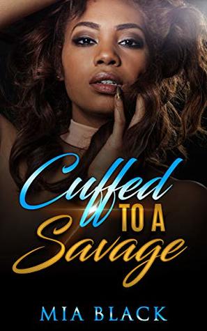 Cuffed To A Savage (Loving a Savage #1)