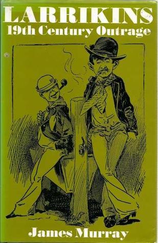 Larrikins: 19th Century Outrage (Hardcover)
