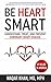 Be Heart Smart: Understand, Treat, and Prevent Coronary Heart Disease