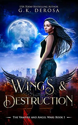 Wings & Destruction (The Vampire and Angel Wars #1)