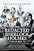 The Redacted Sherlock Holme...