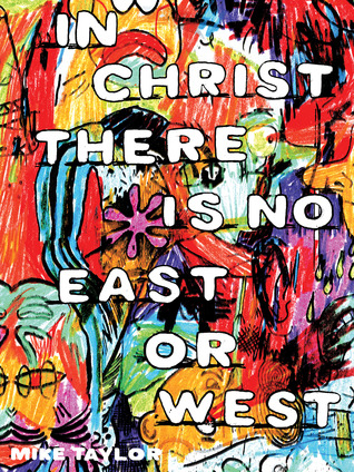 In Christ There Is No East or West (Paperback)