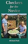 Checkers for the Novice: A Logical Step-by-Step Guide Checkers for the Novice: A Logical Step-by-Step Guide