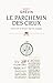 Le Parchemin des cieux. Essai sur le Moyen Age du langage (L'Univers historique) (French Edition)